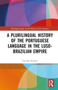 A Plurilingual History of the Portuguese Language in the Luso-Brazilian Empire | Germany)Scarato Luciane(UniversityofCologne | 