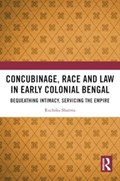 Concubinage, Race and Law in Early Colonial Bengal | India)Sharma Ruchika(UniversityofDelhi | 