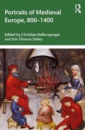Portraits of Medieval Europe, 800–1400 | CHRISTIAN (WITTENBERG UNIVERSITY,  USA) Raffensperger ; Erin Thomas Dailey | 