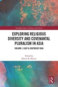 Exploring Religious Diversity and Covenantal Pluralism in Asia | DENNIS R. (INSTITUTE FOR GLOBAL ENGAGEMENT,  Arlington, USA) Hoover | 