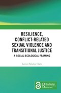 Resilience, Conflict-Related Sexual Violence and Transitional Justice | Janine Natalya Clark | 
