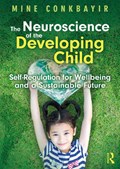 The Neuroscience of the Developing Child | Mine Conkbayir | 