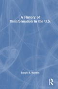 A History of Disinformation in the U.S. | Usa)hayden JosephR.(UniversityofMemphis | 