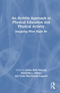An Activist Approach to Physical Education and Physical Activity | JACKIE BETH SHILCUTT ; KIMBERLY (NEW MEXICO STATE UNIVERSITY,  USA) Oliver ; Carla Luguetti | 