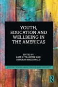 Youth, Education and Wellbeing in the Americas | KATE (YORK UNIVERSITY,  Canada) Tilleczek ; Deborah (York University, Canada) MacDonald | 