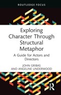 Exploring Character Through Structural Metaphor | John Gribas ; Angeline Underwood | 