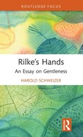 Rilke’s Hands | Harold Schweizer | 
