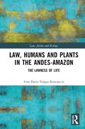 Law, Humans and Plants in the Andes-Amazon | Ivan Dario Vargas Roncancio | 