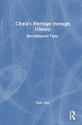 China’s Heritage through History | Yujie (Australian National University) Zhu | 