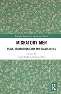 Migratory Men | GARTH (UNIVERSITY OF QUEENSLAND,  Australia) Stahl ; Yang (University of Queensland, Australia) Zhao | 