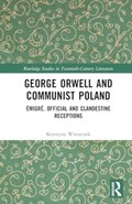 George Orwell and Communist Poland | Krystyna Wieszczek | 