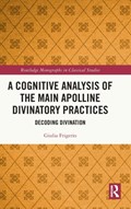 A Cognitive Analysis of the Main Apolline Divinatory Practices | Giulia Frigerio | 