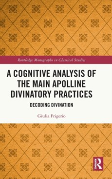 A Cognitive Analysis of the Main Apolline Divinatory Practices