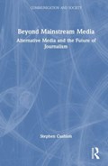 Beyond Mainstream Media | Stephen (Cardiff University, Cardiff, United Kingdom) Cushion | 