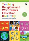 Teaching Religious and Worldviews Education Creatively | SALLY (UNIVERSITY OF CUMBRIA,  UK) Elton-Chalcraft | 