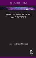 Spanish Film Policies and Gender | Uk)meneses JaraFernandez(UniversityofSouthampton | 