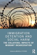 Immigration Detention and Social Harm | MICHELLE (UNIVERSITY OF SYDNEY,  Australia) Peterie | 