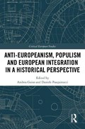 Anti-Europeanism, Populism and European Integration in a Historical Perspective | ANDREA (SAPIENZA UNIVERSITY OF ROME,  Italy) Guiso ; Daniele (University of Siena, Italy) Pasquinucci | 