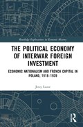 The Political Economy of Interwar Foreign Investment | Jerzy Lazor | 