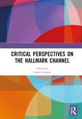 Critical Perspectives on the Hallmark Channel | CARLEN (RED DEER POLYTECHNIC,  Canada) Lavigne | 