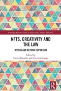NFTs, Creativity and the Law | Enrico Bonadio ; Caterina Sganga | 