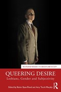 Queering Desire | ROISIN (UNIVERSITY OF ESSEX,  UK) Ryan-Flood ; Amy (Royal Holloway, University of London, UK) Tooth Murphy | 