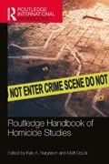 Routledge Handbook of Homicide Studies | KYLE A. BURGASON ; MATT (IOWA STATE UNIVERSITY,  USA) DeLisi | 