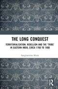 The Long Conquest | Sanghamitra Misra | 