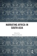 Narrating Africa in South Asia | Mahmood Kooria | 