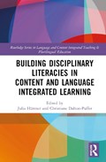 Building Disciplinary Literacies in Content and Language Integrated Learning | JULIA (UNIVERSITY OF VIENNA,  Austria) Huttner ; Christiane (University of Vienna, Austria) Dalton-Puffer | 