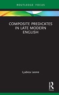 Composite Predicates in Late Modern English | Ljubica Leone | 