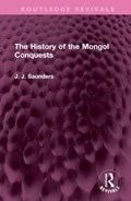 The History of the Mongol Conquests | J. J. Saunders | 