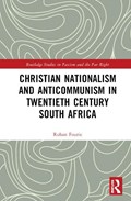Christian Nationalism and Anticommunism in Twentieth-Century South Africa | RepublicofSouthAfrica)Fourie Ruhan(UniversityoftheFreeState | 