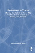 Shakespeare in Tehran | Mahmood Karimi Hakak | 