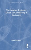 The Mature Student’s Guide to Completing a Doctorate | Sinead Hewson | 