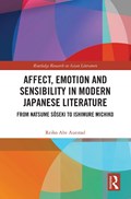 Affect, Emotion and Sensibility in Modern Japanese Literature | Reiko Abe Auestad | 