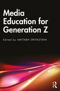 Media Education for Generation Z | Amitabh Srivastava | 