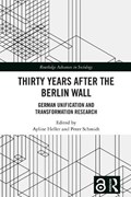 Thirty Years After the Berlin Wall | AYLINE (GESIS - LEIBNIZ INSTITUTE FOR THE SOCIAL SCIENCES,  Germany) Heller ; Peter (University of Giessen, Germany) Schmidt | 