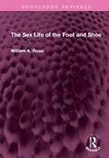 The Sex Life of the Foot and Shoe | William A. Rossi | 