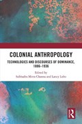 Colonial Anthropology | SUBHADRA MITRA (UNIVERSITY OF DELHI,  India) Channa ; Lancy (Centre for Culture and Development, Vadodara) Lobo | 