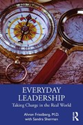 Everyday Leadership | M.D.,  Ahron Friedberg ; Sandra Sherman | 