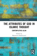 The Attributes of God in Islamic Thought | MANSOOREH (UNIVERSITY OF FREIBURG,  Germany) Khalilizand | 