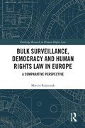 Bulk Surveillance, Democracy and Human Rights Law in Europe | Marcin Rojszczak | 