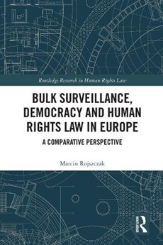 Bulk Surveillance, Democracy and Human Rights Law in Europe