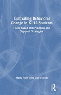 Cultivating Behavioral Change in K–12 Students | Marty Huitt ; Gail Tolbert | 