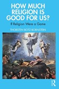 How Much Religion is Good for Us? | Thorsten Botz-Bornstein | 