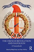 The French Revolution and Napoleon | Philip Dwyer ; Peter McPhee | 