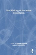 The Working of the Indian Constitution | Arghya Sengupta ; Goyal Omita | 