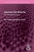 Japanese Ikat Weaving | Jun Tomita ; Noriko Tomita | 