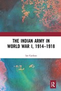 The Indian Army in World War I, 1914-1918 | Ian Cardozo | 